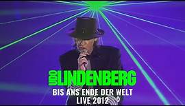 Udo Lindenberg - Bis ans Ende der Welt (LIVE 2012)