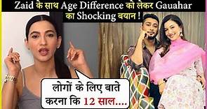Gauahar Khan REACTS On The Age Difference With Zaid Darbar