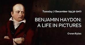 Benjamin Haydon: A Life in Pictures