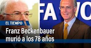 El astro alemán, Franz Beckenbauer murió a los 78 años | El Tiempo