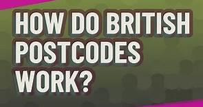 How do British postcodes work?