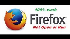 Firefox Not Open or Run