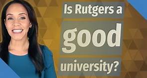 Is Rutgers a good university?