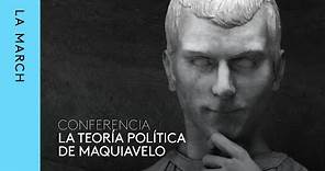 Maquiavelo (II): Su teoría de acción política · La March