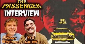 THE PASSENGER Interview - Kyle Gallner & Johnny Berchtold