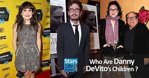 Who Are Danny DeVito's Children ? [2 Daughters And 1 Son]