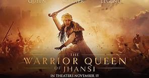 The Warrior Queen of Jhansi | Official Trailer | In Theaters November 15