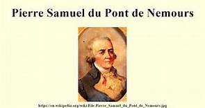 Pierre Samuel du Pont de Nemours