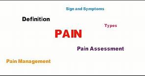 Pain: Definition || Types || Management || Diagnosis || Assessment.