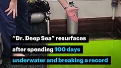Dr. Deep Sea resurfaces after spending 100 days underwater