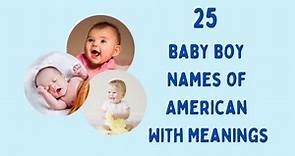 25 baby boy names of American With Meanings | baby boy names