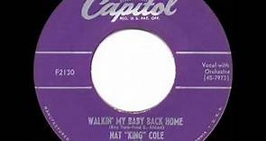 1952 HITS ARCHIVE: Walkin’ My Baby Back Home - Nat King Cole (Cole’s original version)