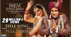 Prem Ratan Dhan Payo Full Title Song | Salman Khan, Sonam Kapoor