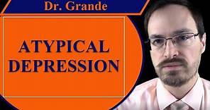 What is Atypical Depression?