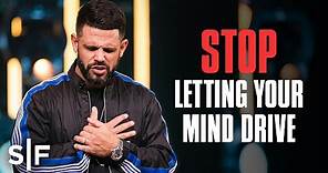 Stop Letting Your Mind Drive | Steven Furtick