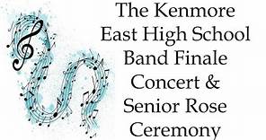 The Kenmore East High School Band Finale Concert & Senior Rose Ceremony