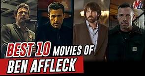 BEST 10 BEN AFFLECK MOVIES YOU NEED TO WATCH