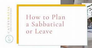 62: How to Plan a Sabbatical or Leave