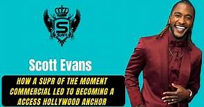 How Scott Evans' Unrelenting Drive Gave Him Access to Hollywood