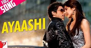 Ayaashi - Full Song | Badmaash Company | Shahid Kapoor | Anushka Sharma | KK