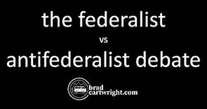 What is the The Federalists vs. Anti-Federalist Debate? | Explained