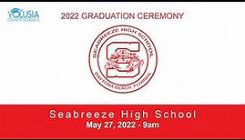 Seabreeze High School Graduation • May 27, 2022 - 9am