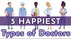 5 Happiest Types of Doctors by Specialty