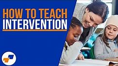 How to Teach an Intervention Lesson - Your Role in Intervention