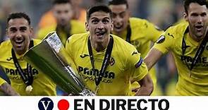 DIRECTO: El Villareal celebra el título de la Europa League