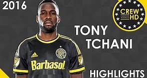 TONY TCHANI ● 2016 ● HIGHLIGHTS ● Columbus Crew SC ● SKILLS & STRENGTH | HD