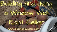 Building and Using a Window Well Root Cellar
