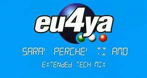 Eu4ya - Sara' Perche' Ti Amo (Extended Tech Mix) 2003