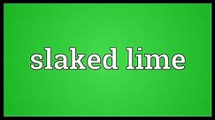 Slaked lime Meaning