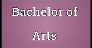 Bachelor of Arts Meaning