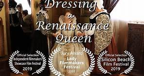 Dressing a Renaissance Queen