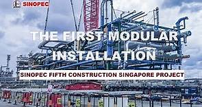 The first modular installation of Sinopec fifth construction singapore project