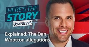 The Dan Wootton allegations explained | ITV News