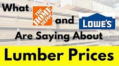 What Home Depot and Lowes are Saying About Lumber Prices - When Will Lumber Prices Come Down?