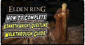 Kenneth Haight Questline Walkthrough Guide in Elden Ring How to Complete Kenneth Haight Questline