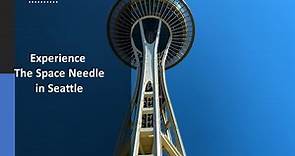 Experience The Space Needle in Seattle | Washington, USA