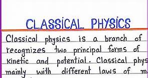 What is Classical Physics / Defined Classical physics