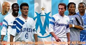 The 25 Best Olympique de Marseille Players of All Time