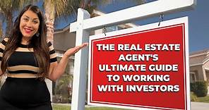 The Real Estate Agent's Ultimate Guide To Working With Investors
