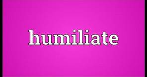 Humiliate Meaning