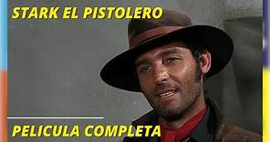 Stark El Pistolero I Western I Pelicula completa en Español