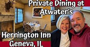 PRIVATE DINING EXPERIENCE / ATWATER'S / Herrington Inn / Geneva IL