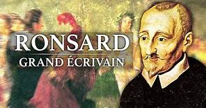 Pierre de Ronsard - Grand Ecrivain (1524-1585)