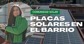 COMUNIDADES SOLARES: Placas solares en el barrio... ¿para tu casa?