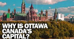Why is Ottawa Canada’s Capital? - Canada Explained