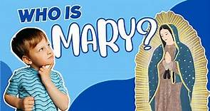 Who Is Mary? | Stories of our Blessed Mother Mary